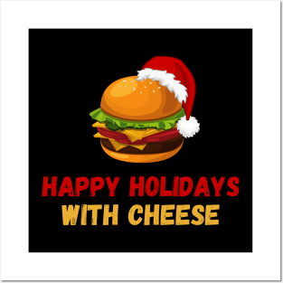 Happy Holidays With Cheese Christmas Cheese-Burger Posters and Art